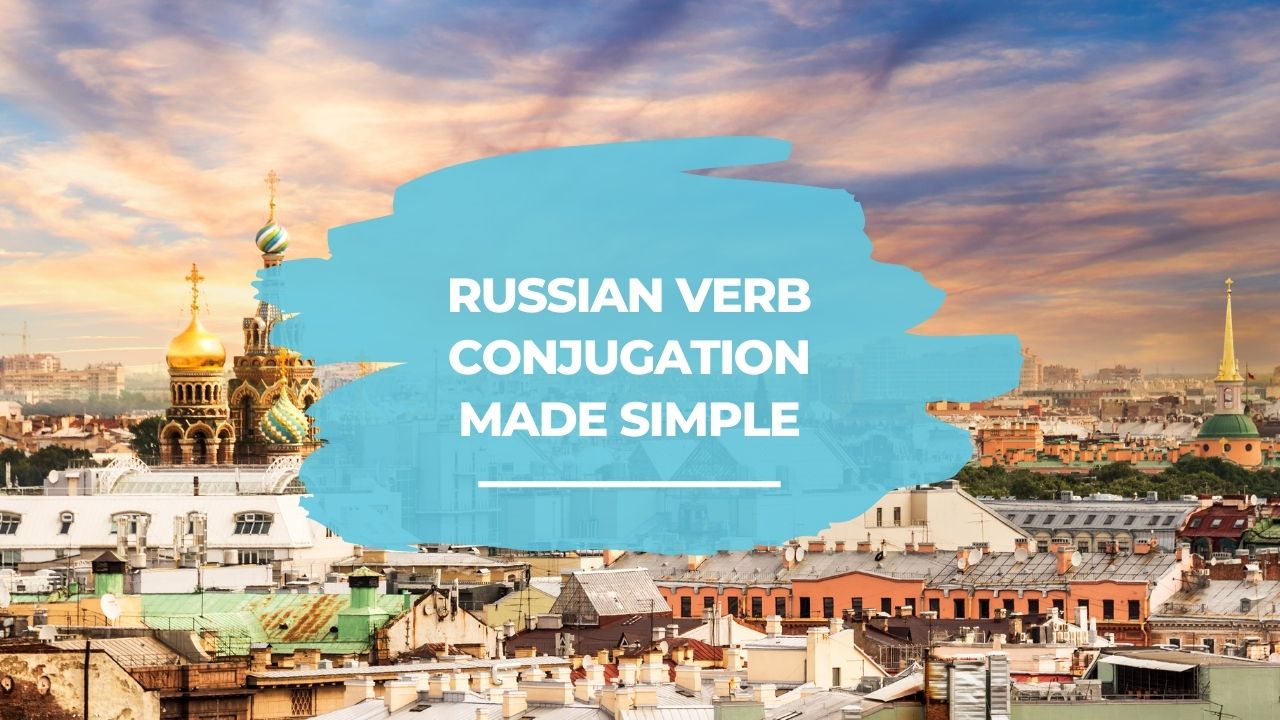 Russian Verb Conjugation – I Will Teach You A Language
